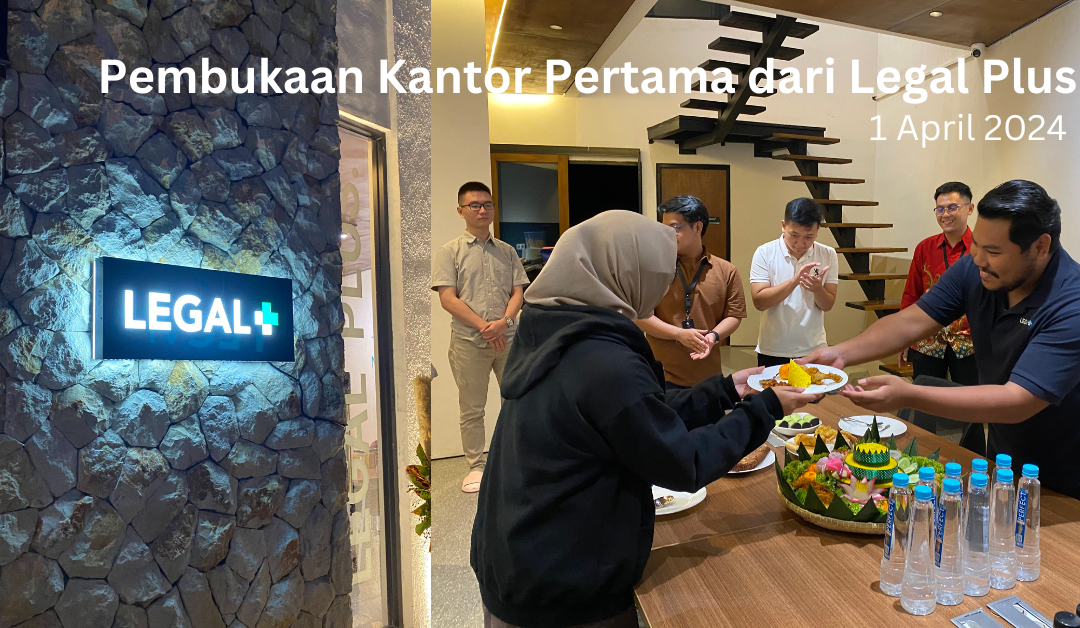 Bangga! Legal Plus Resmi Melangkah Maju dengan Pembukaan Kantor Perdana