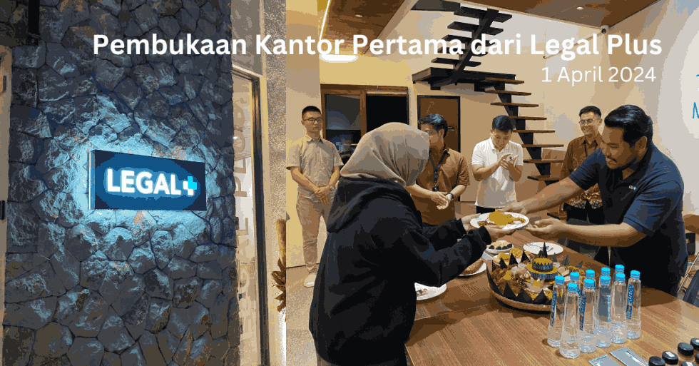 Bangga! Legal Plus Resmi Melangkah Maju dengan Pembukaan Kantor Perdana